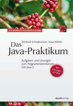 Das Java-Praktikum von Köhler,  Klaus, Schiedermeier,  Reinhard