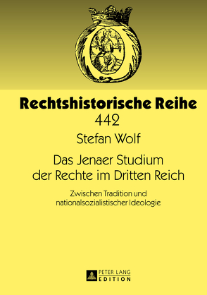 Das Jenaer Studium der Rechte im Dritten Reich von Wolf,  Stefan