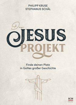 Das Jesus-Projekt von Kruse,  Philipp, Schäl,  Stephanus
