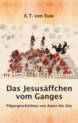 Das Jesusäffchen vom Ganges von von Euw,  E. T.