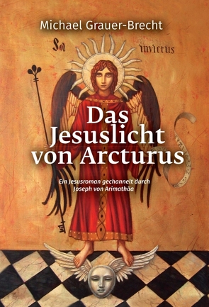Das Jesuslicht von Arcturus von Grauer-Brecht,  Michael