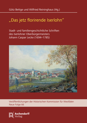 „Das jetz florirende Iserlohn“ von Bettge,  Götz, Reininghaus,  Wilfried