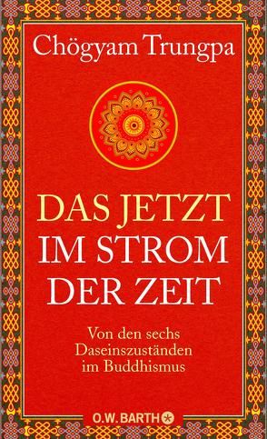 Das Jetzt im Strom der Zeit von Trungpa,  Chögyam