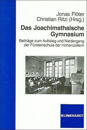 Das Joachimsthalsche Gymnasium von Flöter,  Jonas, Ritzi,  Christian