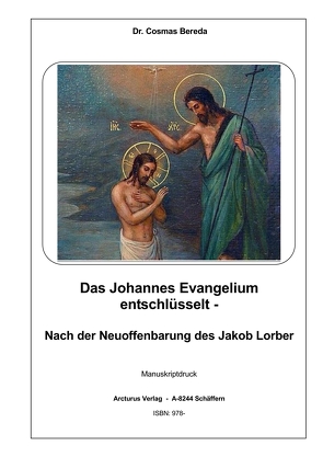 Das Johannes Evangelium entschlüsselt – von Dr. Bereda,  Cosmas