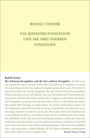 Das Johannes-Evangelium und die drei anderen Evangelien von Rudolf Steiner Nachlassverwaltung, Steiner,  Rudolf, Zehnter,  Hans-Christian