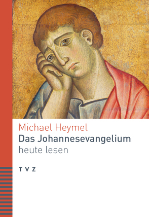 Das Johannesevangelium heute lesen von Heymel,  Michael