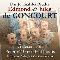 Das Journal. Erinnerungen aus dem literarischen Leben 1851-1896 von de Goncourt,  Edmond und Jules, Haffmans,  Gerd und Peter
