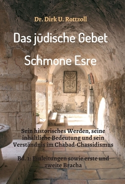 Das jüdische Gebet (Schmone Esre) von Rottzoll,  Dr. Dirk U.