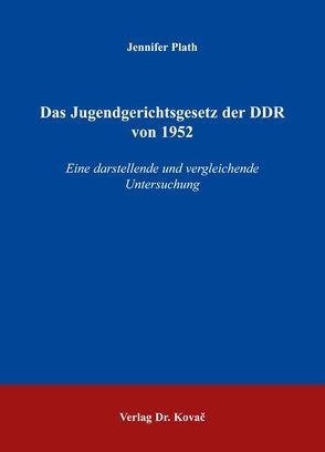 Das Jugendgerichtsgesetz der DDR von 1952 von Plath,  Jennifer