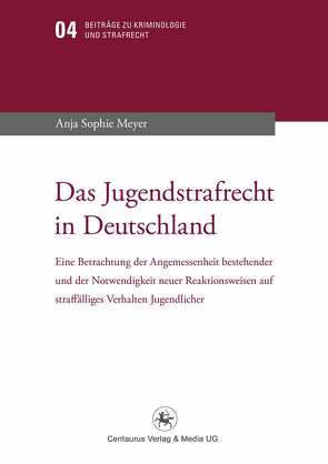 Das Jugendstrafrecht in Deutschland von Meyer,  Anja Sophie