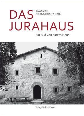 Das Jurahaus von e. V.,  Jurahausverein, Staffel,  Klaus