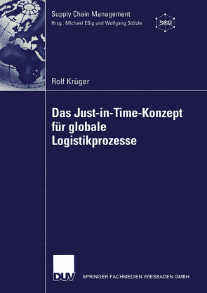 Das Just-in-Time-Konzept für globale Logistikprozesse von Krüger,  Rolf