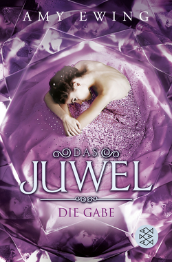 Das Juwel – Die Gabe von Ewing,  Amy, Fischer,  Andrea