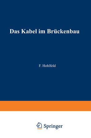 Das Kabel im Brückenbau von Hohlfeld,  Fritz
