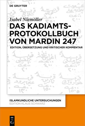 Das Kadiamtsprotokollbuch von Mardin 247 von Niemöller,  Isabel