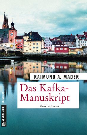 Das Kafka-Manuskript von Mader,  Raimund A.