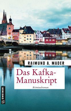 Das Kafka-Manuskript von Mader,  Raimund A.