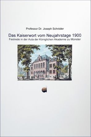 Das Kaiserwort vom Neujahrstage 1900 von Bauer,  Ulrike, Schröder,  Prof. Dr. Joseph
