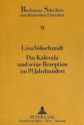 Das Kalevala und seine Rezeption im 19. Jahrhundert von Voßschmidt,  Liisa