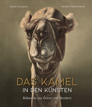 Das Kamel in den Künsten von Borngässer,  Barbara