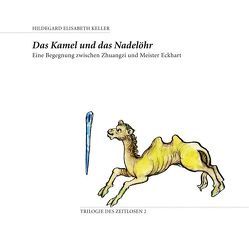 Das Kamel und das Nadelöhr von Keller,  Hildegard Elisabeth