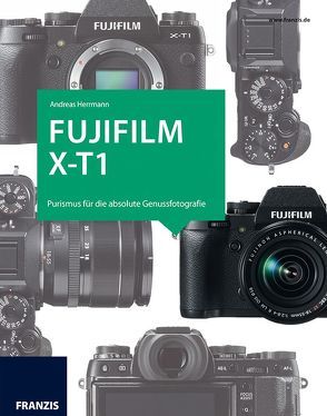 Das Kamerabuch Fujifilm X-T1 von Herrmann,  Andreas