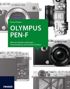 Das Kamerabuch Olympus PEN-F von Wagner,  Reinhard