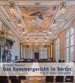 Das Kammergericht in Berlin von Bienert,  Michael