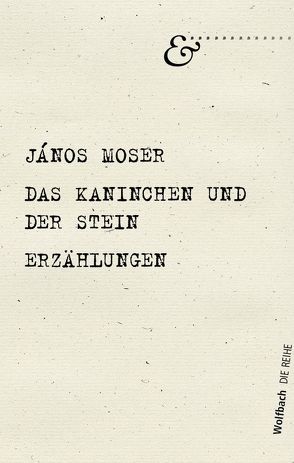 Das Kaninchen und der Stein von Moser,  Janos