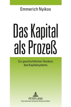 Das Kapital als Prozeß von Nyikos,  Emmerich