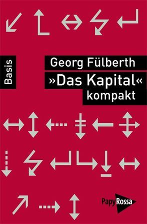 ‚Das Kapital‘ kompakt von Fülberth,  Georg