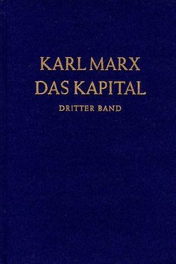 Das Kapital. Kritik der politischen Ökonomie / Das Kapital. Dritter Band von Marx,  Karl