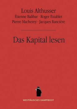 Das Kapital lesen von Althusser,  Louis, Balibar,  Étienne, Establet,  Roger, Macherey,  Pierre, Rancière,  Jacques, Wolf,  Frieder Otto