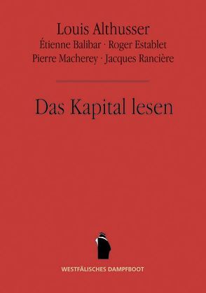 Das Kapital lesen von Althusser,  Louis, Balibar,  Étienne, Establet,  Roger, Macherey,  Pierre, Rancière,  Jacques, Wolf,  Frieder Otto