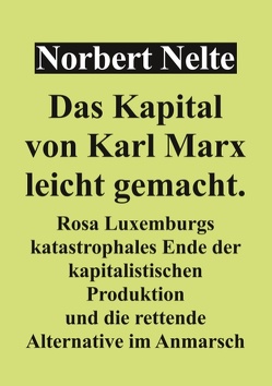 Das Kapital von Marx, leicht gemacht von Nelte,  Norbert