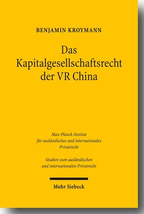 Das Kapitalgesellschaftsrecht der VR China von Kroymann,  Benjamin