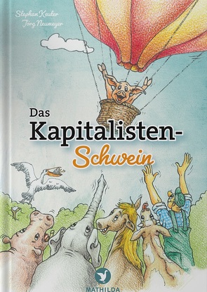 Das Kapitalisten-Schwein von Keuter,  Stephan, Neumeyer,  Jörg