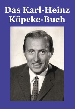 Das Karl-Heinz Köpcke-Buch von Schädlich,  Jörg