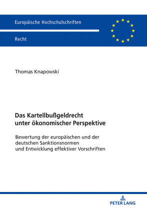 Das Kartellbußgeldrecht unter ökonomischer Perspektive von Knapowski,  Thomas