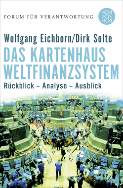 Das Kartenhaus Weltfinanzsystem von Eichhorn,  Wolfgang, Solte,  Dirk, Wiegandt,  Klaus