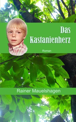 Das Kastanienherz von Mauelshagen,  Rainer