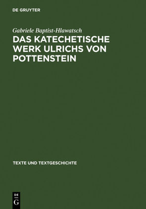 Das katechetische Werk Ulrichs von Pottenstein von Baptist-Hlawatsch,  Gabriele