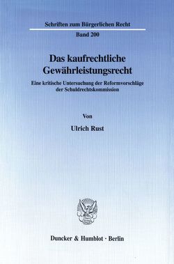 Das kaufrechtliche Gewährleistungsrecht. von Rust,  Ulrich