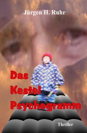 Das Kestel Psychogramm von Ruhr,  Jürgen H.