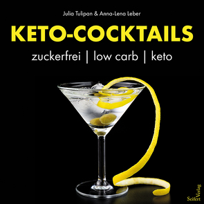 KETO-Cocktails von Leber,  Anna-Lena, Tulipan,  Julia