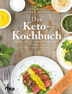 Das Keto-Kochbuch von Emmerich,  Maria, Moore,  Jimmy