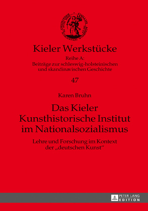 Das Kieler Kunsthistorische Institut im Nationalsozialismus von Bruhn,  Karen