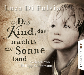 Das Kind, das nachts die Sonne fand von Fulvio,  Luca Di, Schepmann,  Philipp