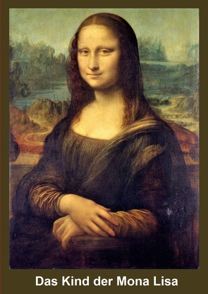 Das Kind der Mona Lisa von Berwanger,  Rudolf